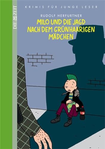 Milo und die Jagd nach dem grünhaarigen Mädchen: Ausgezeichnet mit dem Martin Kinder- und Jugendkrimipreis 2001 (Die neue Zeit-Edition)
